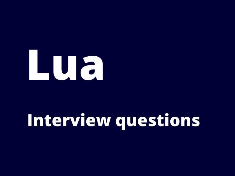 Lua Interview Questions Lua Interview Questions